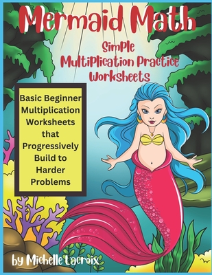 Mermaid Math - Simple Multiplication Practice Worksheets: Basic ...