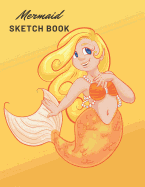 Mermaid Sketch Book: Fun Activity Workbook For Kids Ages 4-8 For Learning, Sketching, Drawing and Doodling