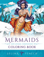 Mermaids and Animal Companions Coloring Book: Fantasy Coloring for Grown Ups