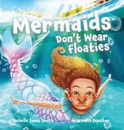 Mermaids Don't Wear Floaties