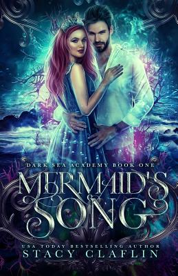 Mermaid's Song: A Paranormal Academy Romance - Claflin, Stacy