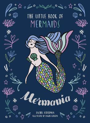 Mermania: The Little Book of Mermaids - Federman, Rachel