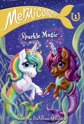 Mermicorns #1: Sparkle Magic - Bardhan-Quallen, Sudipta