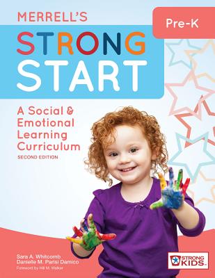 Merrell's Strong Start - Pre-K: A Social and Emotional Learning Curriculum - Whitcomb, Sara A., and Damico, Danielle M. Parisi