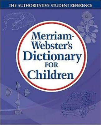 Merriam Webster's Dictionary for Children - Merriam-Webster (Creator)