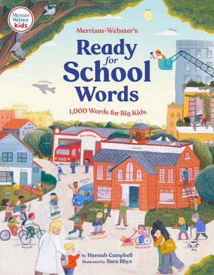 Merriam-Webster's Ready-For-School Words: 1,000 Words for Big Kids - Campbell, Hannah, and Merriam-Webster (Editor)