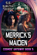 Merrick's Maiden: Cosmos' Gateway Book 5