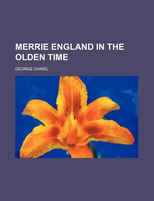 Merrie England in the Olden Time - Daniel, George