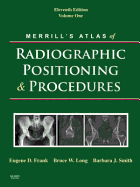 Merrill's Atlas of Radiographic Positioning and Procedures: 3-Volume Set