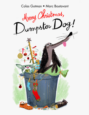 Merry Christmas;dumpster Dog! - Gutman, Colas, and Charette, Allison M (Translated by), and Bedrick, Claudia Zoe (Translated by)