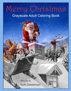 Merry Christmas: Grayscale Adult Coloring Book