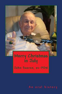 Merry Christmas in July: An oral history interview with B-26 tail gunner John Sweren - Elson, Aaron