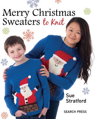 Merry Christmas Sweaters: To Knit - Stratford, Sue