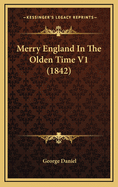 Merry England in the Olden Time V1 (1842)