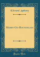 Merry-Go-Roundelays (Classic Reprint)