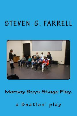 Mersey Boys Stage Play: Beatles Play - Putnam, Jeanne (Editor), and Strozier, M Stefan (Editor), and Farrell, Steven G