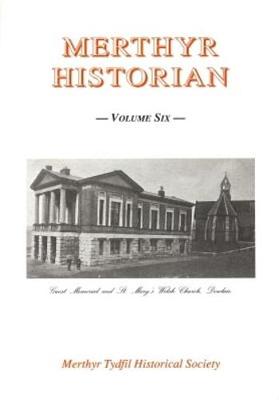 Merthyr Historian Volume 6 - Holley, T. F. (Editor)