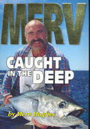 Merv: Caught in the Deep