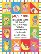 Mes 100+ Premiers Mots de Base Dictionnaire Visuel Junior Enfants Flashcards dessin anim Franais Espagnol: Apprendre a lire livre pour dvelopper le vocabulaire pour bb. Bilingue frequency words with picture pocket dictionary children aux dbutants