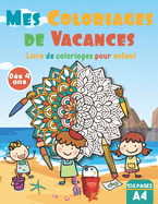 Mes coloriages de vacances: Livre de coloriage pour enfant - cahier 50 mandala ? colorier - activit? manuelle pour fille et gar?on d?s 4 ans