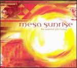 Mesa Sunrise: The Essential John Huling