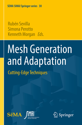 Mesh Generation and Adaptation: Cutting-Edge Techniques - Sevilla, Rubn (Editor), and Perotto, Simona (Editor), and Morgan, Kenneth (Editor)