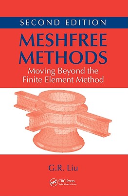 Meshfree Methods: Moving Beyond the Finite Element Method, Second Edition - Liu, G.R.