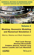 Meshing, Geometric Modeling and Numerical Simulation, Volume 2: Metrics, Meshes and Mesh Adaptation