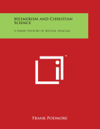 Mesmerism and Christian Science: A Short History of Mental Healing