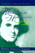 Mesmerism and Hawthorne: Mediums of American Romance