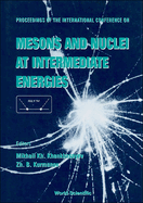 Mesons and Nuclei at Intermediate Energies - Proceedings of the International Conference