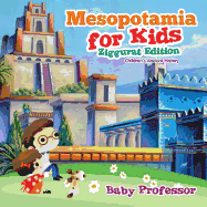Mesopotamia for Kids - Ziggurat Edition Children's Ancient History