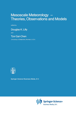 Mesoscale Meteorology - Theories, Observations and Models - Lilly, D.K. (Editor), and Gal-Chen, Tzvi (Editor)