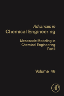 Mesoscale Modeling in Chemical Engineering Part I: Volume 46