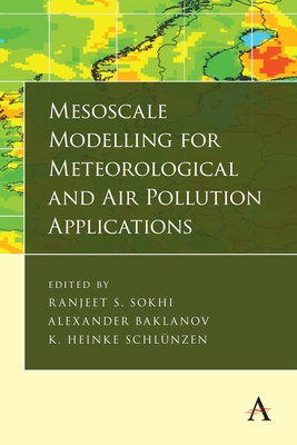 Mesoscale Modelling for Meteorological and Air Pollution Applications - Sokhi, Ranjeet S. (Editor), and Baklanov, Alexander (Editor), and Schlnzen, K. Heinke (Editor)