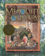 Mesquite Country: Tastes and Traditions from the Tip of Texas