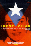 Message from God in the Atomic Age: A Memoir - Vilar, Irene