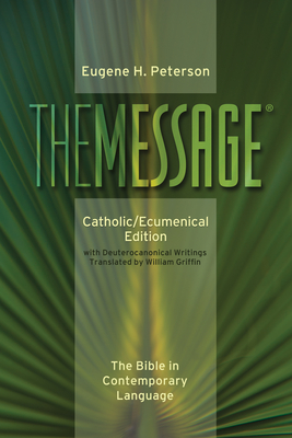 Message-MS-Catholic/Ecumenical: The Bible in Contemporary Language - Peterson, Eugene H (Translated by)