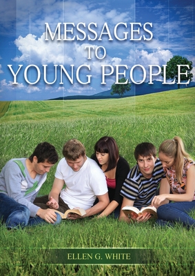 Message to Young People: Large Print (Letters to young lovers, country living for youngs, a sanctified life for young and best ellen white counsels for youngs.) - White, Ellen