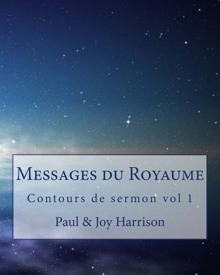 Messages du Royaume: Contours de sermon - Harrison, Joy Burns, and Harrison, Paul David
