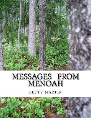 Messages From Menoah: Spiritual Self Help - Martin, Betty