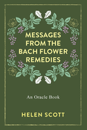 Messages From the Bach Flower Remedies: An Oracle Book