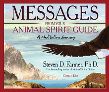 Messages from Your Animal Spirit Guide: A Meditation Journey