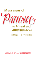 Messages of Patience for Advent and Christmas 2023: 3-Minute Devotions