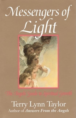 Messengers of Light: The Angels Guide to Spiritual Growth - Taylor, Terry Lynn