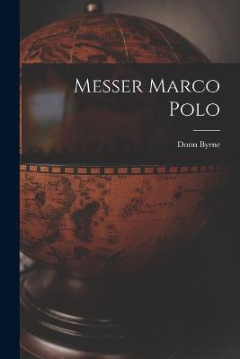 Messer Marco Polo - Byrne, Donn