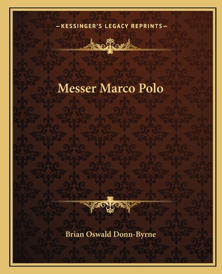 Messer Marco Polo - Brian Oswald Donn-Byrne