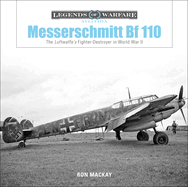 Messerschmitt Bf 110: The Luftwaffe's Fighter-Destroyer in World War II