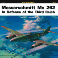 Messerschmitt Me 262: In Defence of the Third Reich