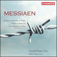 Messiaen: Quatuor pour la fin du Temps; Thme et variations; Les Offrandes oublies - Benjamin Frith (piano); Gould Piano Trio; Lucy Gould (violin); Robert Plane (clarinet)